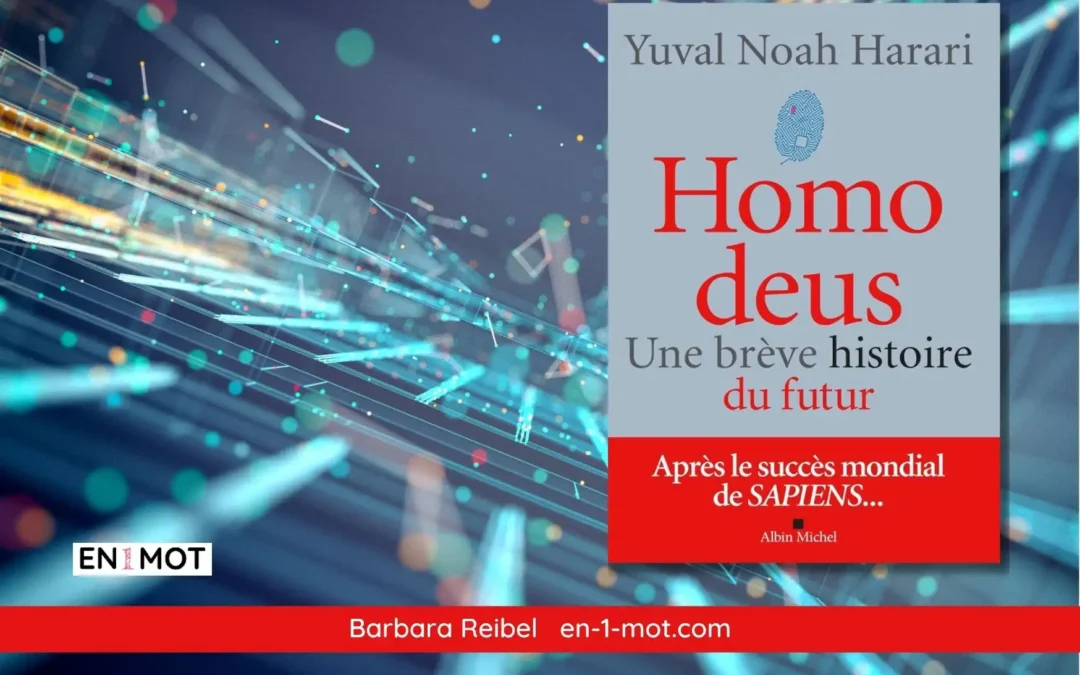 Homo Deus – une brève histoire de l&rsquo;avenir par Yuval Noah Harari