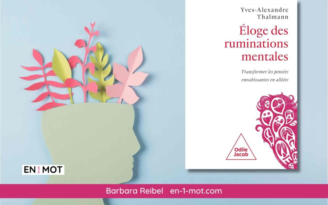 Eloge des ruminations mentales par Yves-Alexandre Thalmann