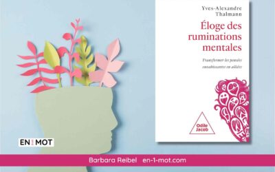 Eloge des ruminations mentales par Yves-Alexandre Thalmann